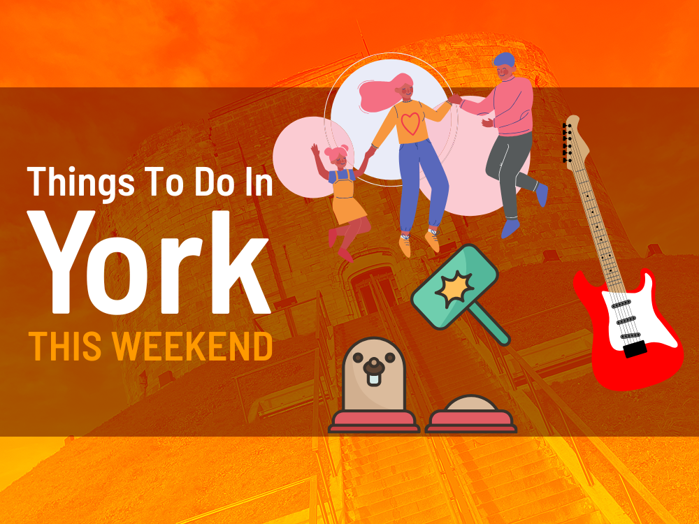 Things to do in York this weekend